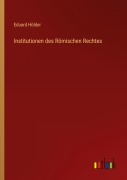Cover-Bild zum Titel 'Institutionen des Römischen Rechtes' von 'Eduard Hölder'