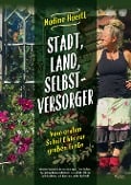 Cover-Bild zum Titel 'Stadt, Land, Selbstversorger' von 'Nadine Haertl'