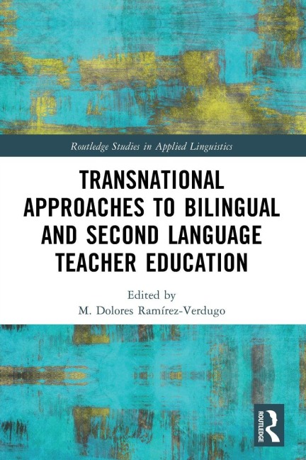 Transnational Approaches to Bilingual and Second Language Teacher Education - 