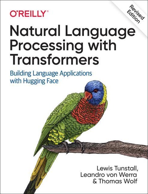 Natural Language Processing with Transformers - Lewis Tunstall, Leandro von Werra, Thomas Wolf