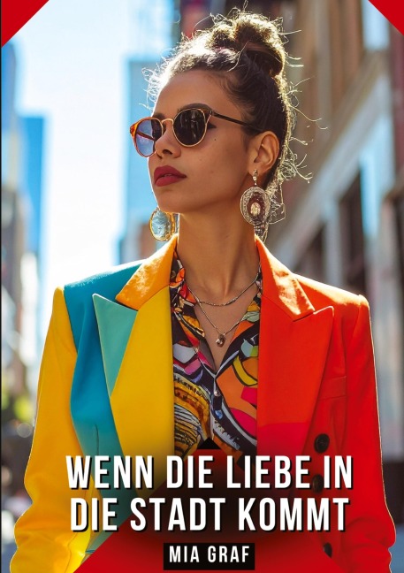 Wenn die Liebe in die Stadt kommt - Mia Graf