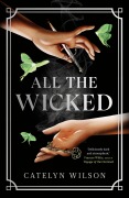 Cover-Bild zum Titel 'All The Wicked' von 'Catelyn Wilson'