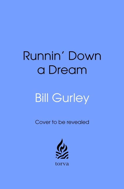 Runnin' Down a Dream - Bill Gurley