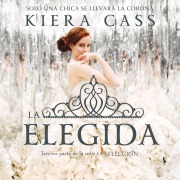 Cover-Bild zum Titel 'La elegida' von 'Kiera Cass'