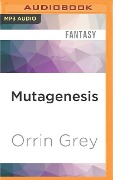 MUTAGENESIS M - Orrin Grey