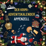 Cover-Bild zum Titel 'Der Krimi-Adventskalender Appenzell' von 'Zoe Lange'