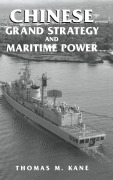 Cover-Bild zum Titel 'Chinese Grand Strategy and Maritime Power' von 'Thomas M. Kane'