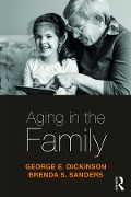 Cover-Bild zum Titel 'Aging in the Family' von 'George Dickinson, Brenda Sanders'