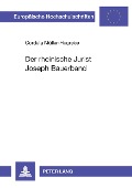 Cover-Bild zum Titel 'Der rheinische Jurist Joseph Bauerband' von 'Cordula Müller-Hogrebe'