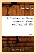 Petit Anacharsis, Ou Voyage Du Jeune Anacharsis En Grèce. Tome 1 (Éd.1820) - Henri Lemaire