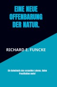 Cover-Bild zum Titel 'Eine neue Offenbarung der Natur.' von 'Richard E. Funcke'