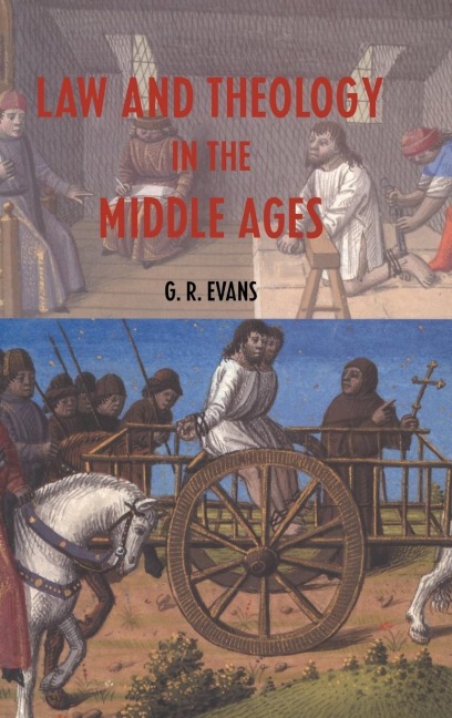 Law and Theology in the Middle Ages - G. R. Evans