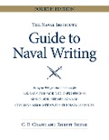The Naval Institute Guide to Naval Writing, 4th Edition - Chip E Crane, Estate Of Robert E Shenk