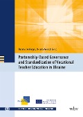 Cover-Bild zum Titel 'Partnership-Based Governance and Standardization of Vocational Teacher Education in Ukraine' von ''