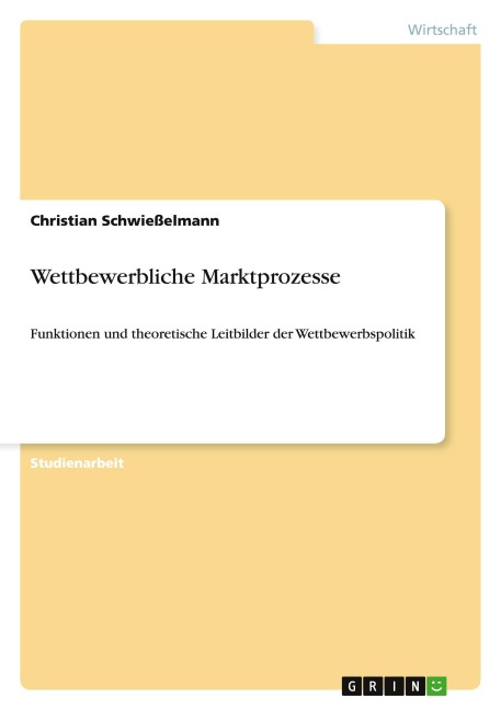 Wettbewerbliche Marktprozesse - Christian Schwießelmann