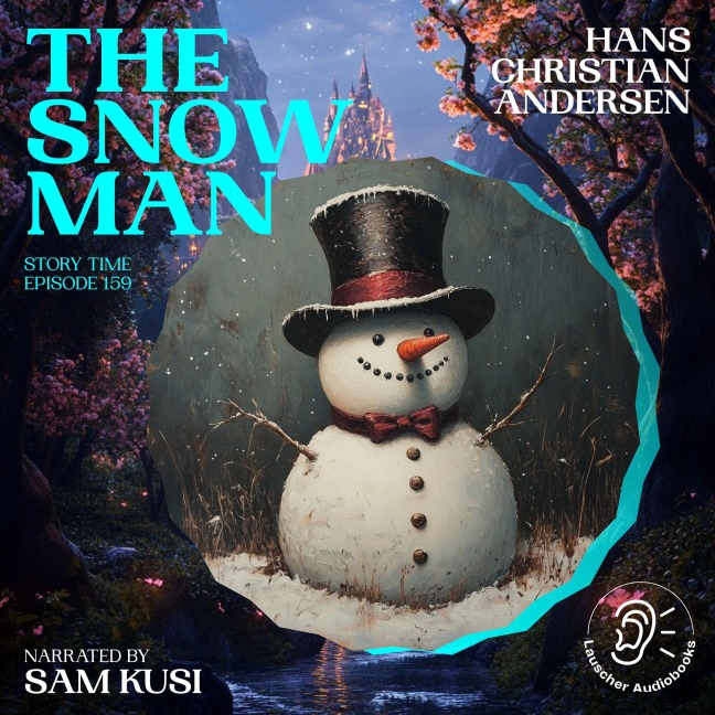 The Snow Man (Story Time, Episode 159) - Hans Christian Andersen