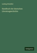 Cover-Bild zum Titel 'Handbuch der deutschen Literaturgeschichte' von 'Ludwig Ettmüller'