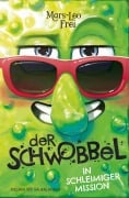 Cover-Bild zum Titel 'Der Schwobbel in schleimiger Mission' von 'Mars-Leo Frei'