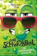 Cover-Bild zum Titel 'Der Schwobbel in schleimiger Mission' von 'Mars-Leo Frei'