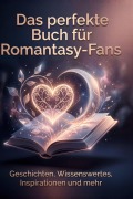Cover-Bild zum Titel 'Das perfekte Buch für Romantasy-Fans' von 'Amelia Lang'