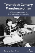 Twentieth Century Frontierswoman - Chandra Snell Clark