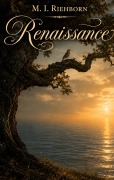 Cover-Bild zum Titel 'Renaissance' von 'M. I. Riehborn'