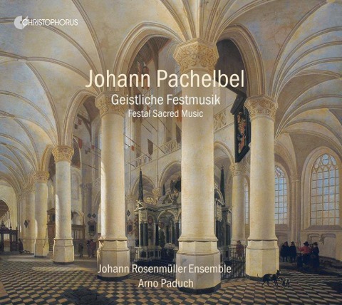 Pachelbel: Festal Sacred Music, - Johann Rosenmüller EnsembleArno Paduch