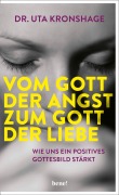Cover-Bild zum Titel 'Vom Gott der Angst zum Gott der Liebe' von 'Uta Kronshage'
