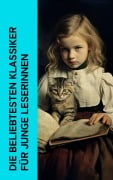 Cover-Bild zum Titel 'Die beliebtesten Klassiker für junge Leserinnen' von 'Johanna Spyri, Josephine Siebe, Emmy Von Rhoden, Else Wildhagen, Suze La Chapelle-Roobol'