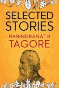 Selected Stories of Rabindranath Tagore - Rabindranath Tagore