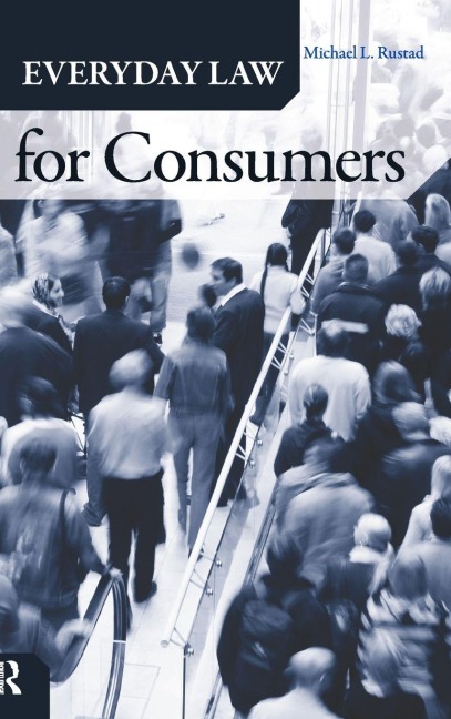 Everyday Law for Consumers - Michael L. Rustad