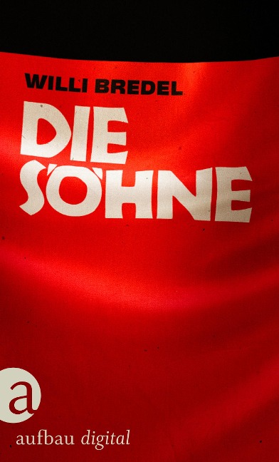 Die Söhne - Willi Bredel