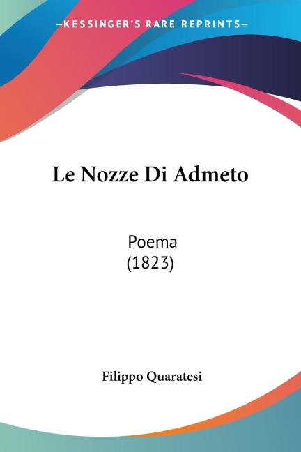 Le Nozze Di Admeto - Filippo Quaratesi