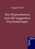 Der Hypnotismus und die suggestive Psychotherapie - August Forel