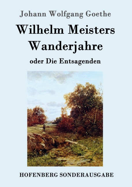Wilhelm Meisters Wanderjahre - Johann Wolfgang Goethe