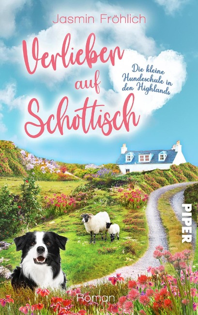 Verlieben auf schottisch. Die kleine Hundeschule in den Highlands - Jasmin Fröhlich