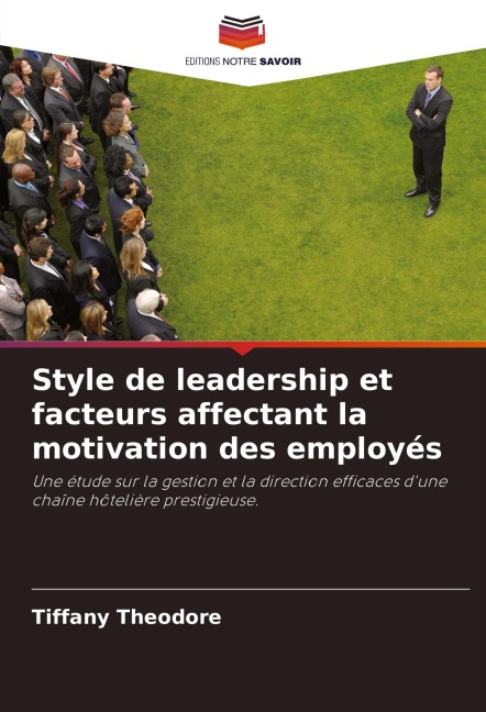 Style de leadership et facteurs affectant la motivation des employés - Tiffany Theodore