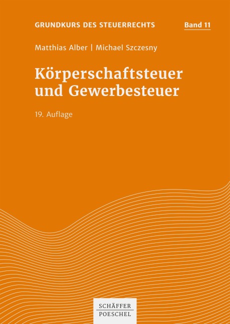 Körperschaftsteuer und Gewerbesteuer - Matthias Alber, Michael Szczesny