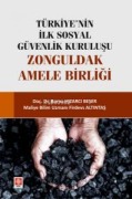 Cover-Bild zum Titel 'Türkiyenin Ilk Sosyal Güvenlik Kurulusu Zonguldak Amele Birligi' von 'Berna Hizarci Beser, Firdevs Altintas'