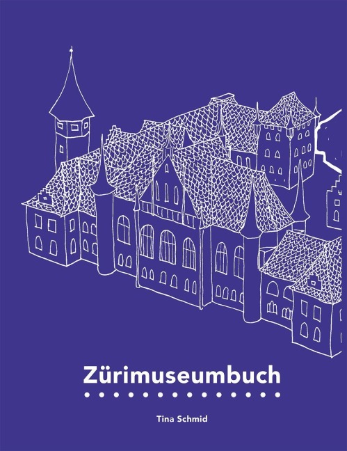 Zürimuseumbuch - Tina Schmid