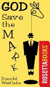 Cover-Bild zum Titel 'God Save the Mark' von 'Donald E. Westlake'