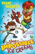 Cover-Bild zum Titel 'The Shop of Impossible Ice Creams' von 'Shane Hegarty'