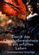 Durch das Christusbewusstsein in ein erfülltes Leben - Torben Zahradnicky