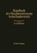 Cover-Bild zum Titel 'Handbuch des Maschinenwesens beim Baubetrieb' von 'Otto Walch, Georg Garbotz'