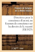 Cover-Bild zum Titel 'Directions Pour La Conscience d'Un Roi, Ou Examen de Conscience Sur Les Devoirs de la Royauté' von 'François de Fénelon'