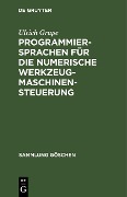 Cover-Bild zum Titel 'Programmiersprachen für die numerische Werkzeugmaschinensteuerung' von 'Ulrich Grupe'