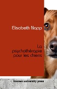 La psychothérapie pour les chiens - Elisabeth Napp