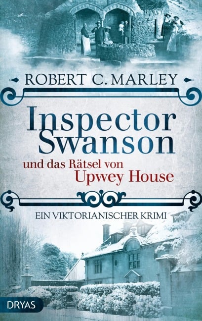 Inspector Swanson und das Rätsel von Upwey House - Robert C. Marley
