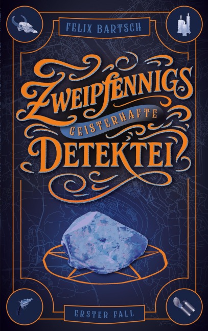 Zweipfennigs geisterhafte Detektei - Felix Bartsch