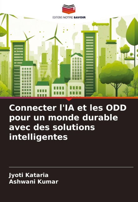 Connecter l'IA et les ODD pour un monde durable avec des solutions intelligentes - Jyoti Kataria, Ashwani Kumar